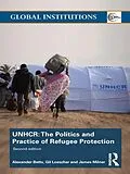 E-Book (epub) The United Nations High Commissioner for Refugees (UNHCR) von Alexander Betts, Gil Loescher, James Milner