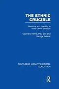 E-Book (epub) The Ethnic Crucible (RLE Edu J) von Gajendra Verma, Paul Zec, George Skinner