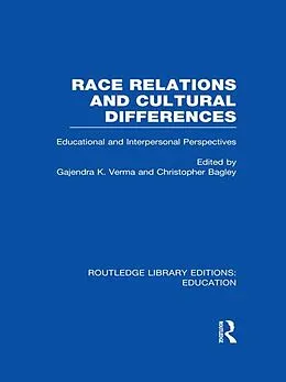 E-Book (pdf) Race Relations and Cultural Differences von Gajendra Verma, Christopher Bagley