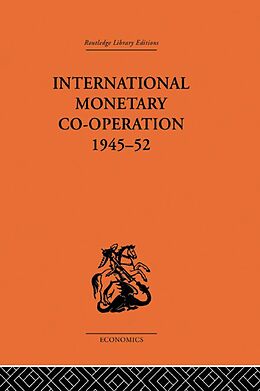 E-Book (pdf) International Monetary Co-operation 1945-52 von Brian Tew