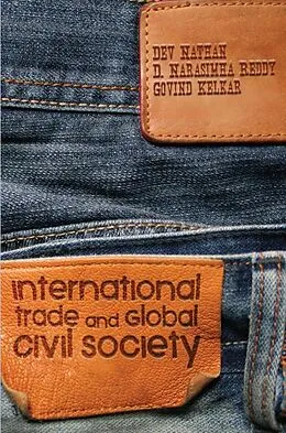 E-Book (epub) International Trade and Global Civil Society von Dev Nathan, D. Narasimha Reddy, Govind Kelkar