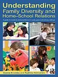 E-Book (epub) Understanding Family Diversity and Home - School Relations von Gianna Knowles, Radhika Holmstrom