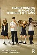 E-Book (pdf) Transforming Education through the Arts von Brian Caldwell, Tanya Vaughan