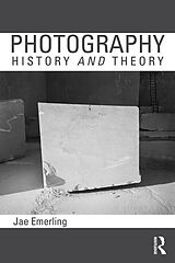 E-Book (epub) Photography: History and Theory von Jae Emerling
