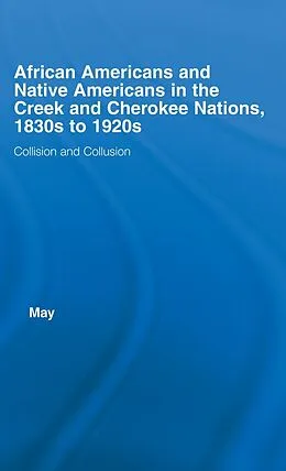 E-Book (pdf) African Americans and Native Americans in the Cherokee and Creek Nations, 1830s-1920s von Katja May