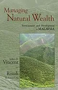 E-Book (epub) Managing Natural Wealth von Jeffrey R. Vincent, Rozali Mohamed Ali