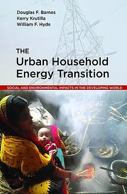 E-Book (epub) The Urban Household Energy Transition von Douglas F. Barnes, Kerry Krutilla, William F. Hyde