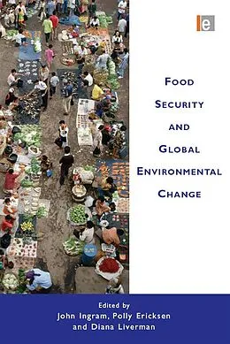 E-Book (pdf) Food Security and Global Environmental Change von John Ingram, Polly Ericksen, Diana Liverman