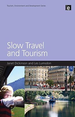 eBook (pdf) Slow Travel and Tourism de Janet Dickinson, Les Lumsdon