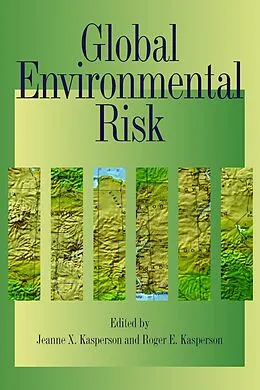 E-Book (epub) Global Environmental Risk von Jeanne X. Kasperson, Roger E. Kasperson