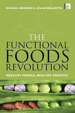 E-Book (pdf) The Functional Foods Revolution von Michael Heasman, Julian Mellentin