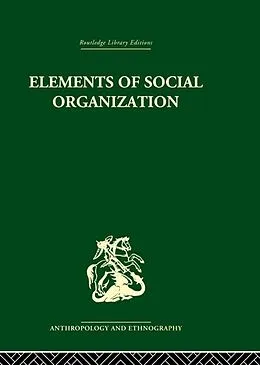 E-Book (epub) Elements of Social Organisation von Raymond Firth