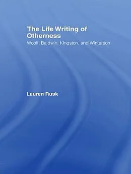 E-Book (pdf) The Life Writing of Otherness von Lauren Rusk