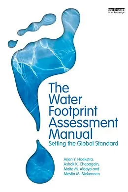 E-Book (pdf) The Water Footprint Assessment Manual von Arjen Hoekstra, Ashok K. Chapagain, Maite M. Aldaya