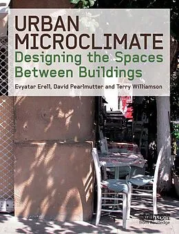 E-Book (epub) Urban Microclimate von Evyatar Erell, David Pearlmutter, Terence Williamson