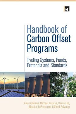 E-Book (epub) Handbook of Carbon Offset Programs von Anja Kollmuss, Michael Lazarus, Carrie Lee