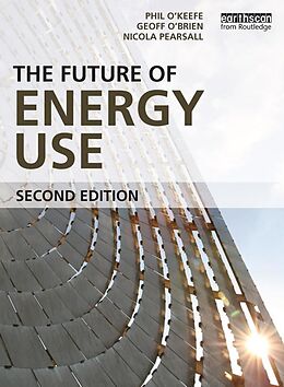 eBook (epub) The Future of Energy Use de Geoff O'Brien, Nicola Pearsall, Phil O'Keefe