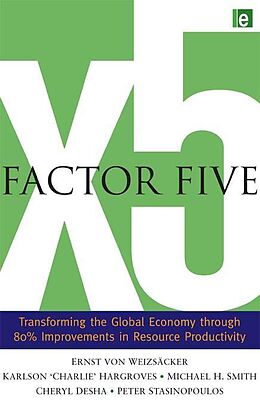 E-Book (epub) Factor Five von Ernst Ulrich Von Weizsacker, Charlie Hargroves, Michael H. Smith