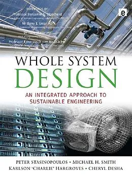 E-Book (epub) Whole System Design von Peter Stansinoupolos, Michael Smith, Karlson Hargroves