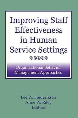 eBook (pdf) Improving Staff Effectiveness in Human Service Settings de Lee W Frederiksen, Anne W Riley