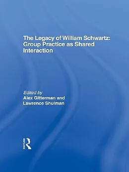E-Book (pdf) The Legacy of William Schwartz von Alex Gitterman, Lawrence Shulman