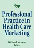 E-Book (pdf) Professional Practice in Health Care Marketing von William Winston