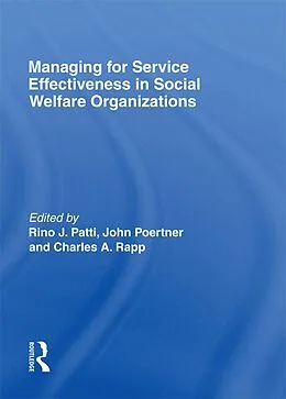 E-Book (epub) Managing for Service Effectiveness in Social Welfare Organizations von Rino J Patti, Charles A Rapp, John Poertner