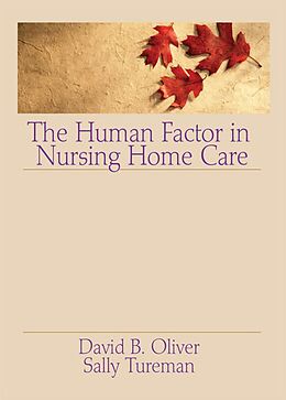 E-Book (epub) The Human Factor in Nursing Home Care von David Oliver, Sally Tureman