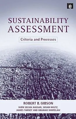 E-Book (pdf) Sustainability Assessment von Robert B. Gibson, Susan Holtz, James Tansey