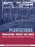 E-Book (pdf) Plantations Privatization Poverty and Power von Michael Garforth, James Mayers