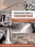E-Book (epub) Infrastructures of Consumption von Elizabeth Shove, Heather Chappells, Bas Van Vliet