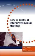 E-Book (pdf) How to Lobby at Intergovernmental Meetings von Michael Strauss