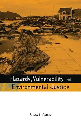 E-Book (epub) Hazards Vulnerability and Environmental Justice von Susan L. Cutter