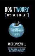 ePUB Don't Worry (It's Safe to Eat) von Andrew Rowell