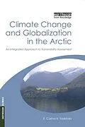E-Book (epub) Climate Change and Globalization in the Arctic von E. Carina H. Keskitalo