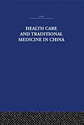 E-Book (epub) Health Care and Traditional Medicine in China 1800-1982 von S. M. Hillier, Tony Jewell