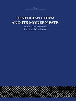 E-Book (pdf) Confucian China and its Modern Fate von Joseph R. Levenson