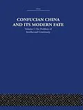 E-Book (epub) Confucian China and its Modern Fate von Joseph R. Levenson