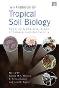 E-Book (pdf) A Handbook of Tropical Soil Biology von Fatima M. S. Moreira, E. Jeroen Huising, David E. Bignell