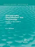 E-Book (pdf) Pornography, Psychedelics and Technology (Routledge Revivals) von E. Mishan
