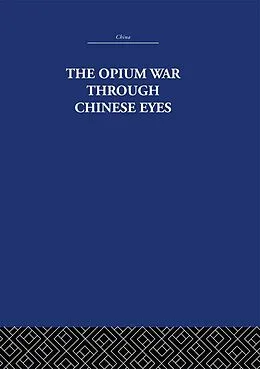 E-Book (epub) The Opium War Through Chinese Eyes von The Arthur Waley Estate, Arthur Waley