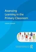 E-Book (epub) Assessing Learning in the Primary Classroom von Sandra Johnson