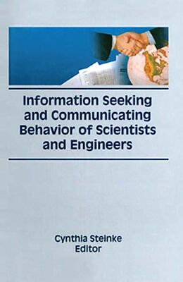 E-Book (epub) Information Seeking and Communicating Behavior of Scientists and Engineers von Cynthia Steinke