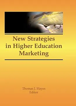 E-Book (epub) New Strategies in Higher Education Marketing von James A Burns, Thomas J Hayes