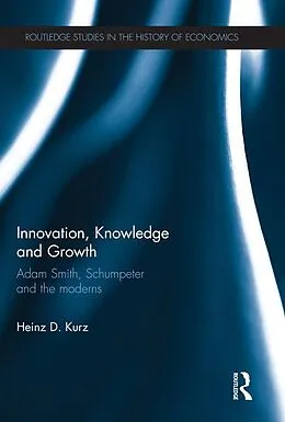 E-Book (epub) Innovation, Knowledge and Growth von Heinz D. Kurz