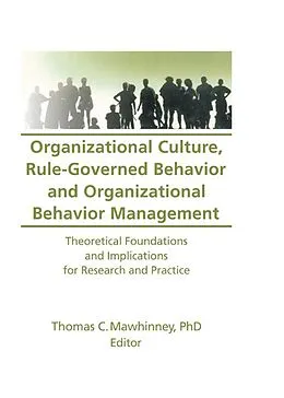 E-Book (pdf) Organizational Culture, Rule-Governed Behavior and Organizational Behavior Management von Thomas C Mawhinney