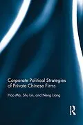E-Book (epub) Corporate Political Strategies of Private Chinese Firms von Hao Ma, Shu Lin, Neng Liang