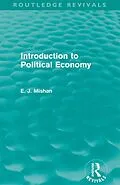 E-Book (epub) Introduction to Political Economy (Routledge Revivals) von E. Mishan