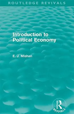 E-Book (epub) Introduction to Political Economy (Routledge Revivals) von E. Mishan
