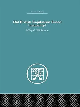 ePUB Did British Capitalism Breed Inequality? von Jeffrey G. Williamson